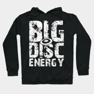 Big Disc Energy Funny Disc Golf Player Hoodie